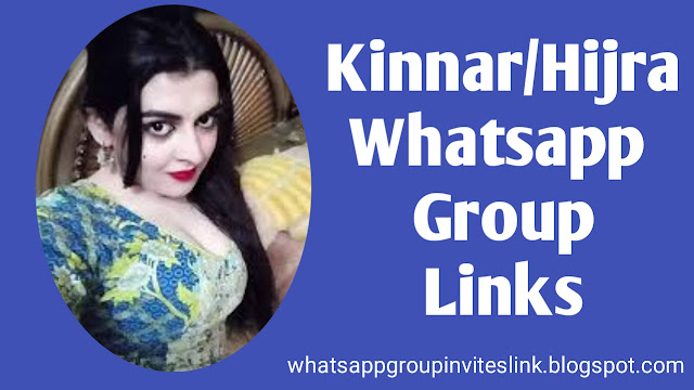 Kinnar Whatsapp Group Links | Hijra Whatsapp Group Links