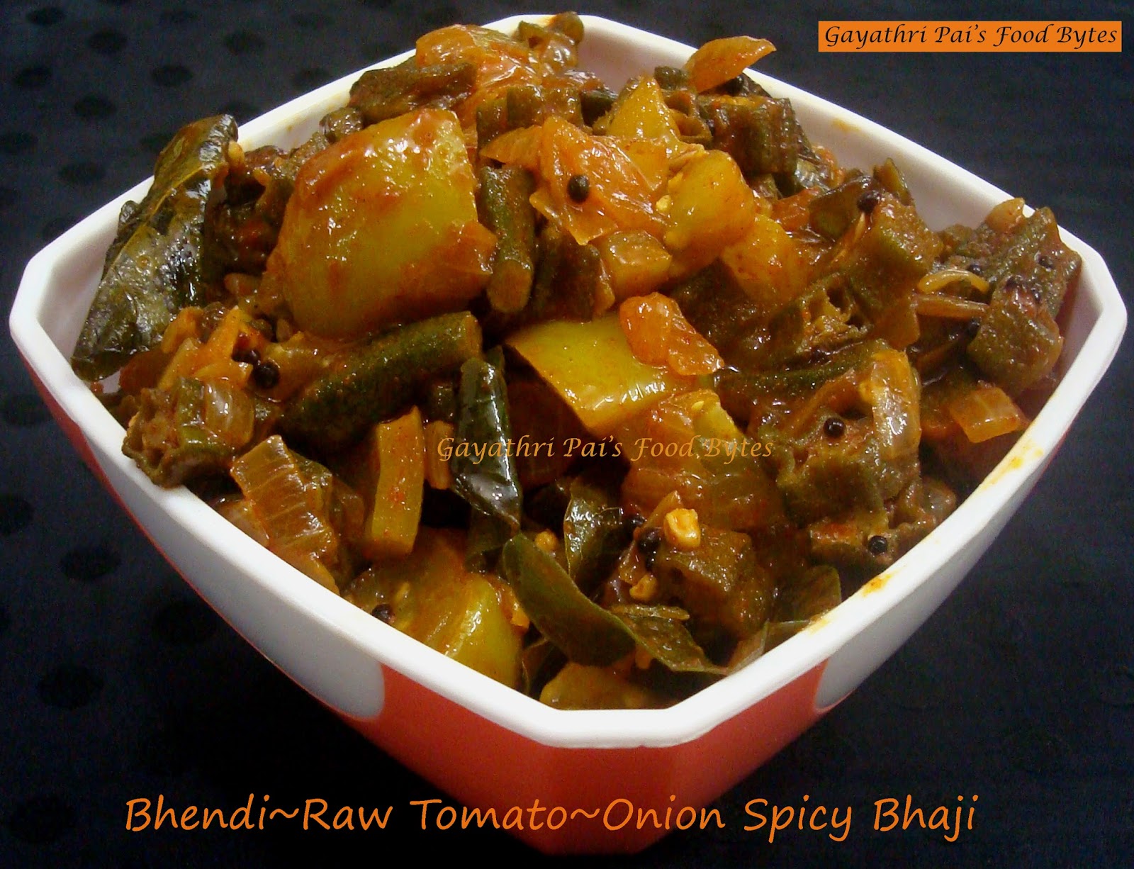 Gayathri Pai's Food Bytes Bhendi Raw Tomato Onion Spicy Bhaji.