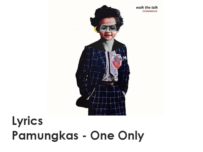 Lyrics Pamungkas One Only Lyrics Pamungkas One Only