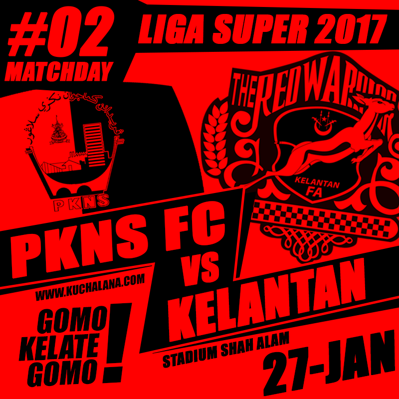 Liga Super 2017 : PKNS FC vs Kelantan