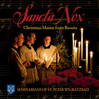 Santa Nox: Christmas Matins from Bavaria The Seminarians of Saint Peter Wigratzbad De Montfort Music