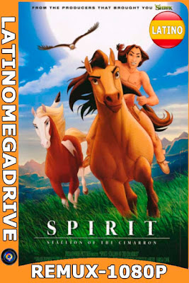 Spirit : El Corcel Indomable (2002) Latino [Remux] HD [1080P] [GoogleDrive]