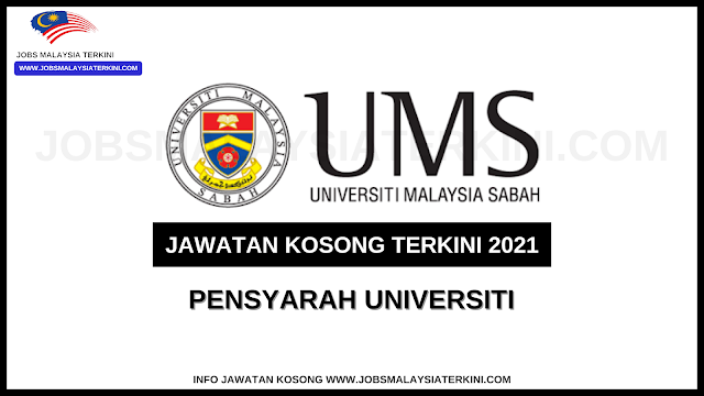 Jawatan Kosong Terkini Universiti Malaysia Sabah Ums Tarikh Tutup Permohonan 15 Oktober 2021 Jobs Malaysia Terkini