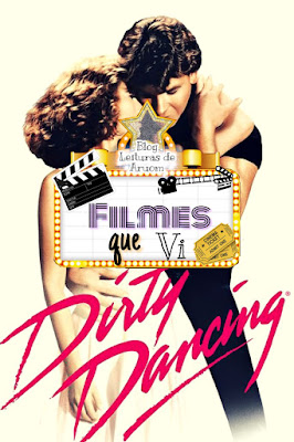 FILME: Dirty Dancing - Ritmo Quente 