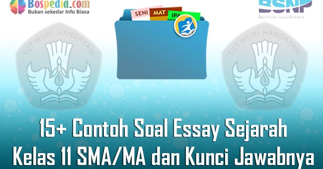 Lengkap 15 Contoh Soal Essay Sejarah Kelas 11 Sma Ma Dan Kunci Jawabnya Terbaru Bospedia