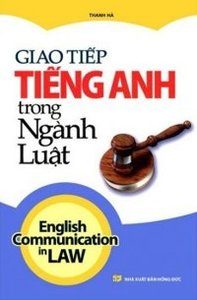 Giao Tiếp Tiếng Anh Trong Ngành Luật - Thanh Hà