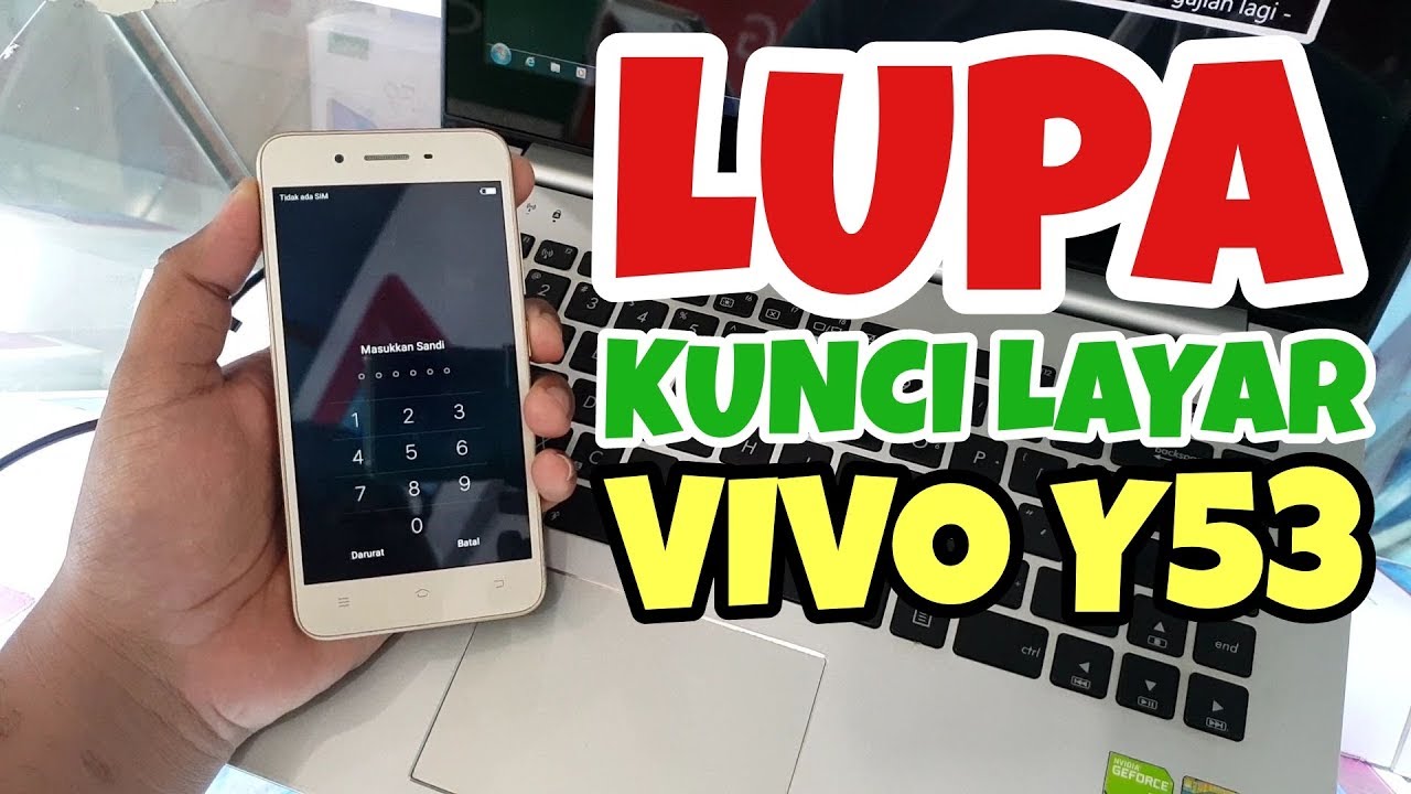 CARA MENGATASI LUPA POLA DAN KATA SANDI VIVO Y53 - bengkel samsung