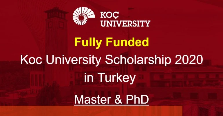 Fully Funded KoC University Scholarship in Turkey 2021