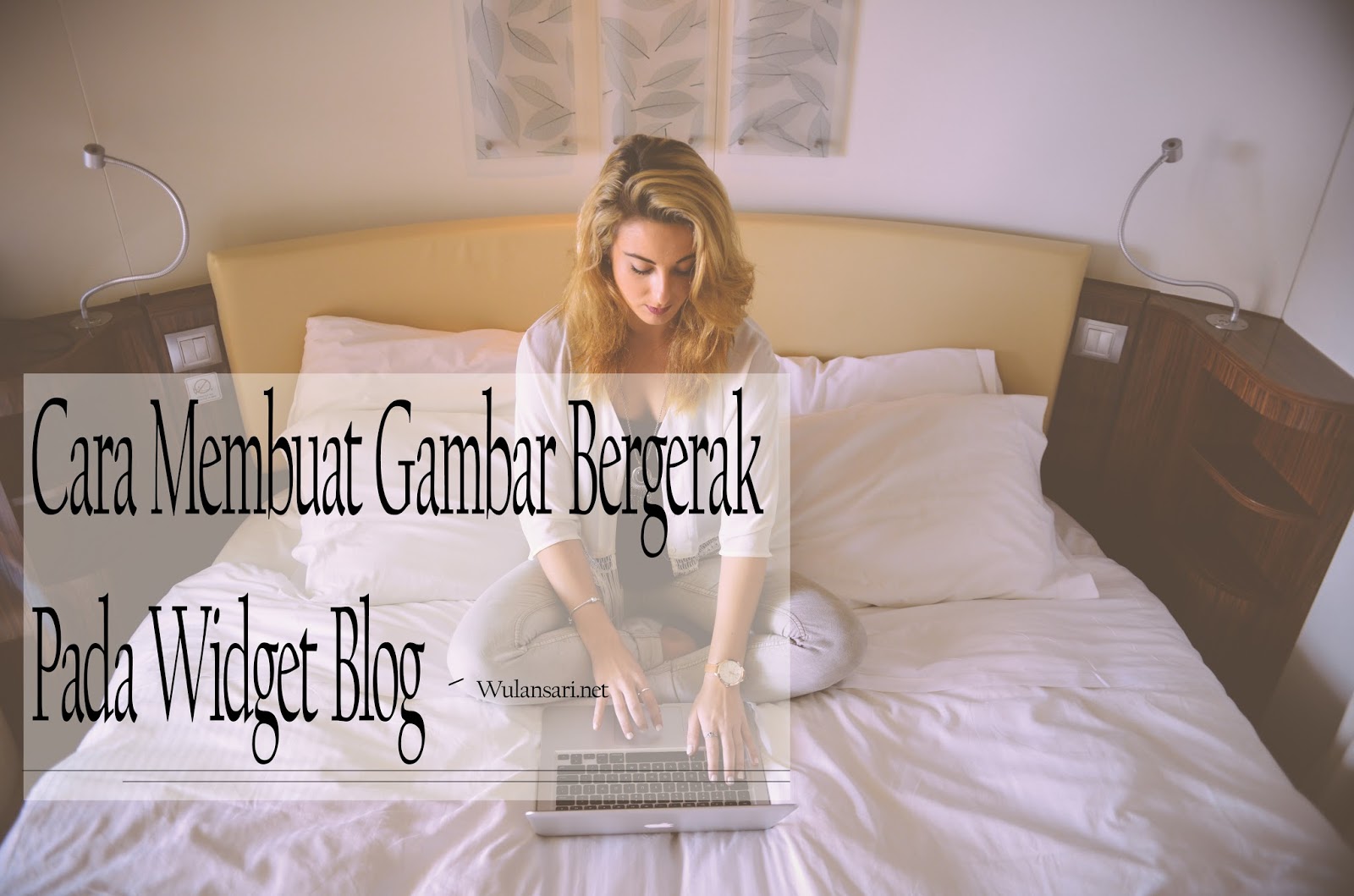 Cara Membuat Gambar Bergerak Pada Widget Blog