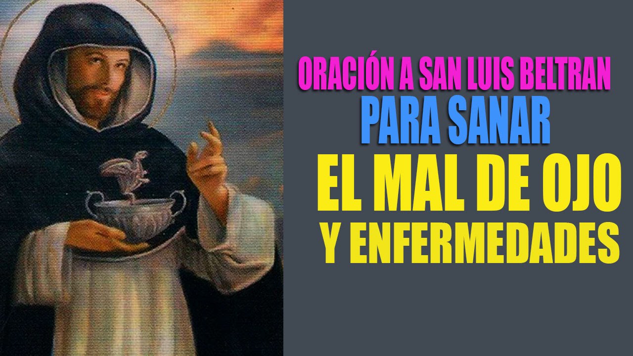 Ensalmo de San Luis Beltrán, para Sanar de Mal de Ojo y Enfermedades…
