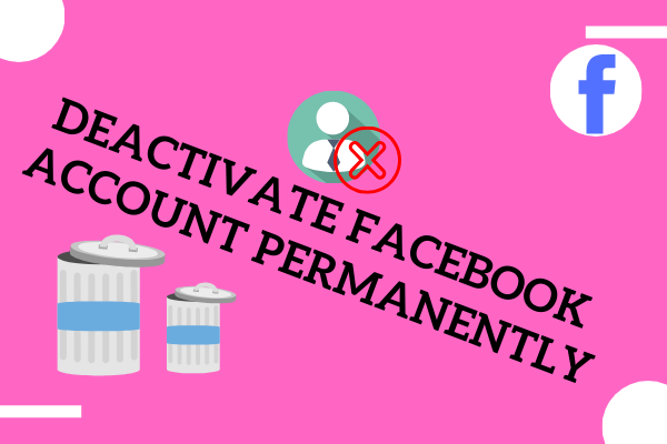 How to Deactivate A Facebook Account Permanently - Zelita E Lite Plus