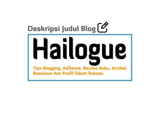 Tips Blogging: 2 Cara Mengaktifkan Deskripsi Judul Blog di Blogspot Untuk Pemula