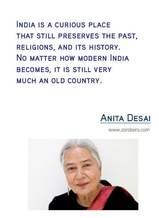 Anita Desai Quotes. Anita Desai Forgiveness Quotes, Anita Desai Love Quotes, Anita Desai Life Quotes, Anita Desai Travel Quotes & India. Anita Desai Book Quotes