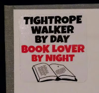 Tightrope Walker by Day, Book Lover by Night