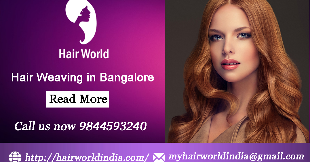 Get Your Smart Look with Hair Weaving in Bangalore | Hair World India