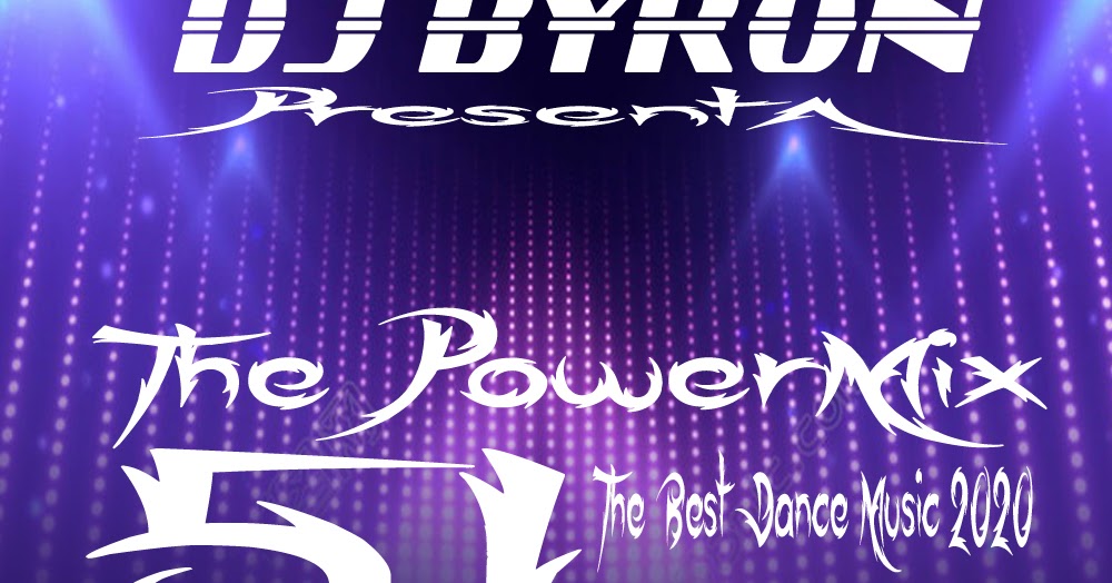 Dj Byron Oficial Dj Byron The PowerMix 51 (The Best Dance Music 2020