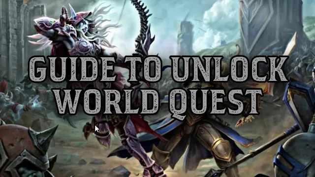 How to unlock World Quest in Battle of Azeroth