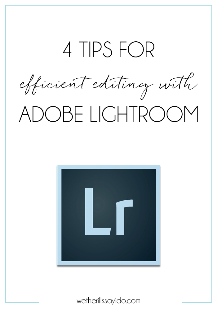 Four tips for more effective editing in Adobe Lightroom