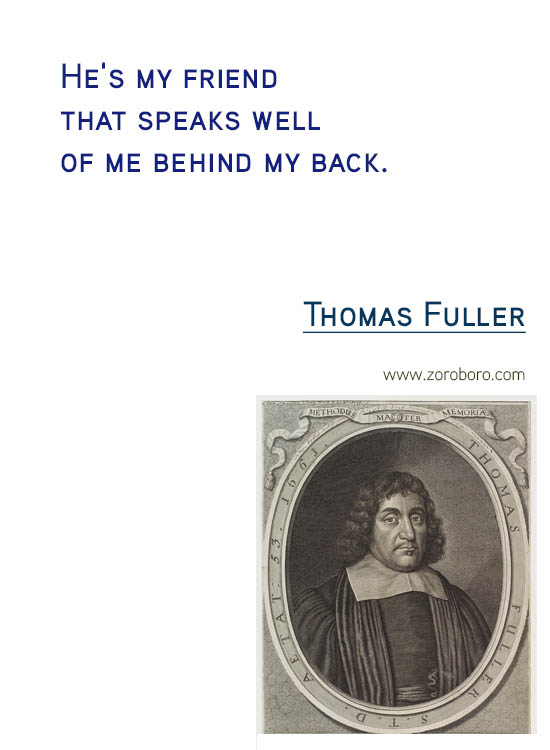 Thomas Fuller Quotes.Thomas Fuller Life Quotes, Attitude, Insight, learning, Thomas Fuller Wisdom Quotes, Patience & Thomas Fuller Hope Quotes. Thomas Fuller Quotes