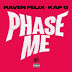 Raven Felix - Phase Me (feat. Kap G)