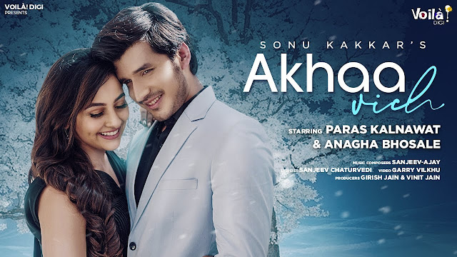 New Hindi Trending Song - 'Akhaa Vich' सुंग By Sonu Kakkar New Hindi Trending Song - 'Akhaa Vich' सुंग By Sonu Kakkar