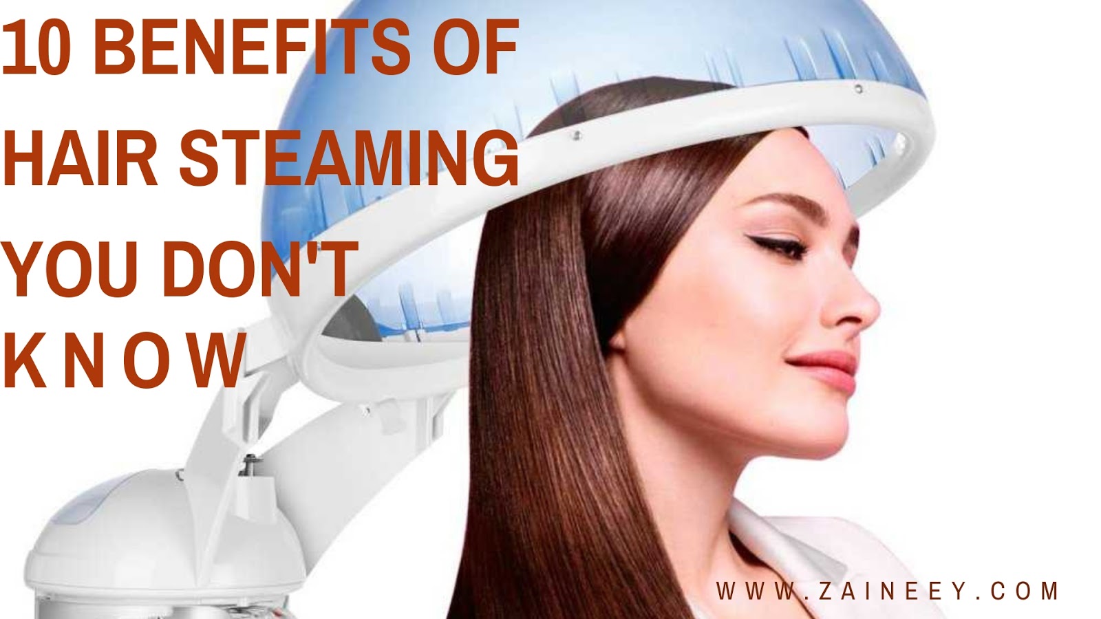 10 Benefits of Hair Steaming You Don't Know | Zaineey's Blog