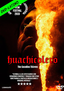 HUACHICOLERO – THE GASOLINE THIEVES – DVD-5 – LATINO – 2019 – (VIP)