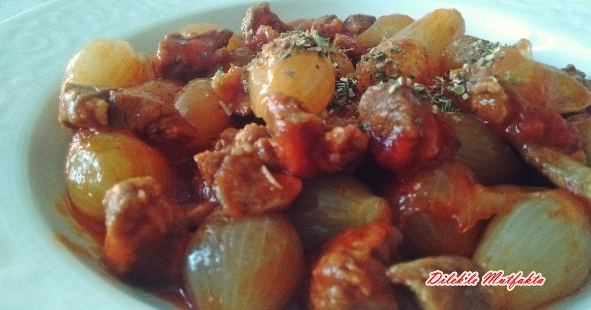 Arpacık Soğanlı Etli Yahni Yemeği Dilek�le Mutfakta