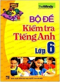 Bộ Đề Kiểm Tra Tiếng Anh Lớp 6 - The Windy