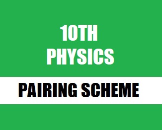 10th Class (Matric-2) Pairing Scheme (2019) of Physics - Taleem360