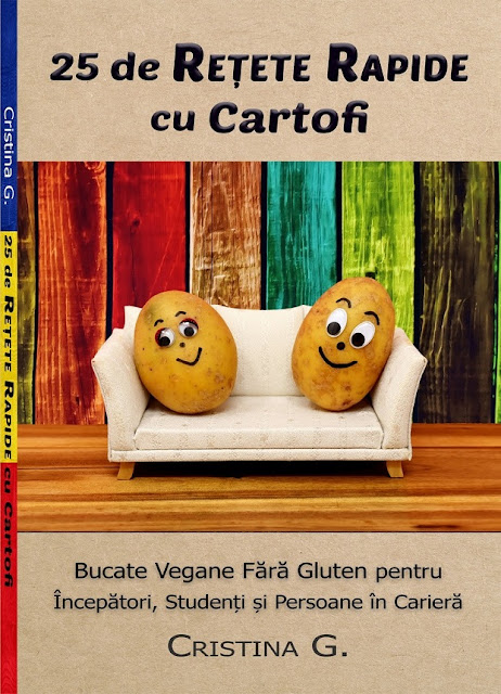Carte de Retete cu Cartofi pentru Incepatori Carte de Retete cu Cartofi pentru Incepatori de Cristina G.