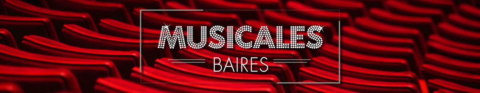 MUSICALES BAIRES - La Primera Revista Web dedicada al Teatro Musical Argentino