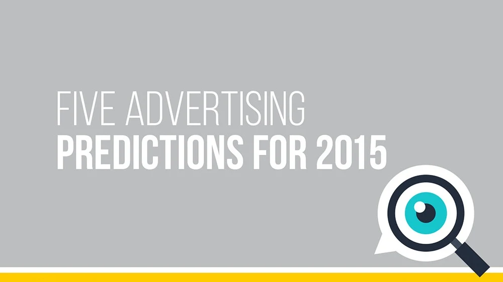 5 Digital Advertising Predictions for 2015 - #Infographic