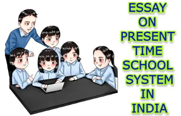 Essay on present time school system in India
