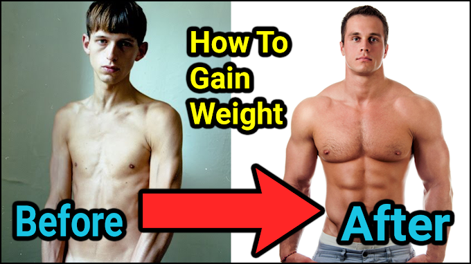 How To Gain Weight Fast - Important Tips For Everyone