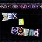 The Violet Lights: Sex & Sound