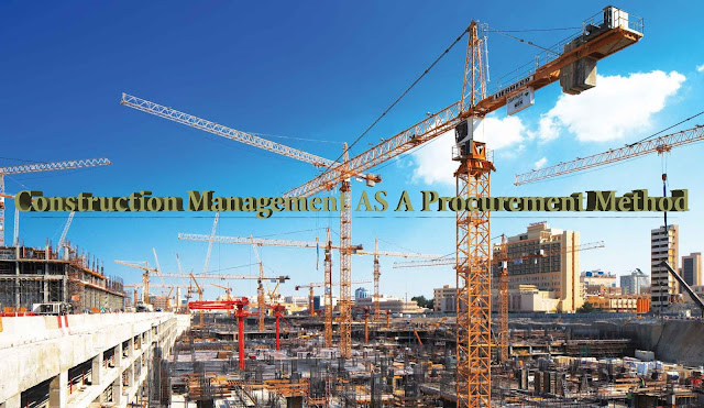 Construction Management AS A Procurement Method
