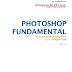EBOOK PHOTOSHOP FUNDAMENTAL (Dasar - dasar Photoshop)