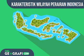 Karakteristik Wilayah Perairan Indonesia Zona Geografi
