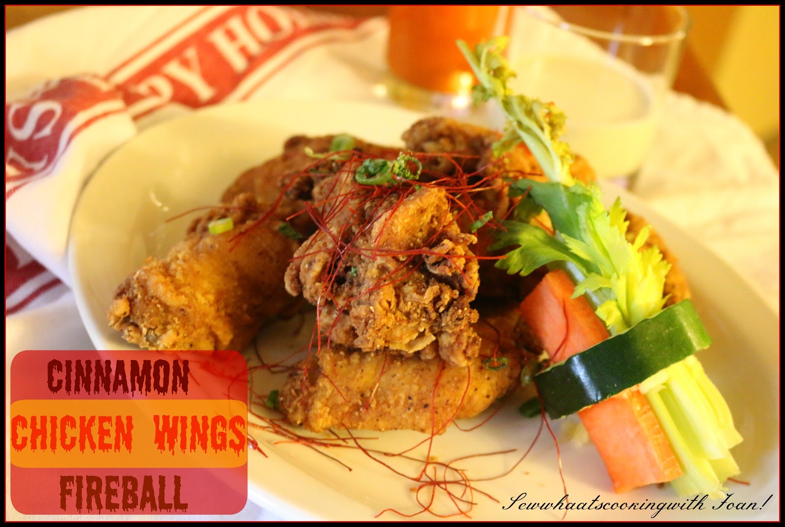 Sew what's cooking with Joan! Cinnamon Fireball Wings!