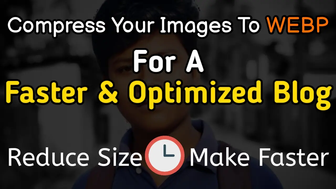How To Compress Your Images In WEBP Format To Optimize For Better Loadtime & SEO? Without Losing Quality How To Compress Your Images In WEBP Format To Optimize For Better Loadtime & SEO? Without Losing Quality