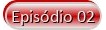 ROMA SEGUNDA TEMPORADA (REMUX/DUAL ÁUDIO/1080P) - 2007 Button_episodio%2B02