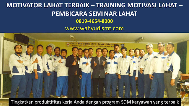 MOTIVATOR LAHAT, TRAINING MOTIVASI LAHAT, PEMBICARA SEMINAR LAHAT, PELATIHAN SDM LAHAT, TEAM BUILDING LAHAT MOTIVATOR LAHAT, TRAINING MOTIVASI LAHAT, PEMBICARA SEMINAR LAHAT, PELATIHAN SDM LAHAT, TEAM BUILDING LAHAT