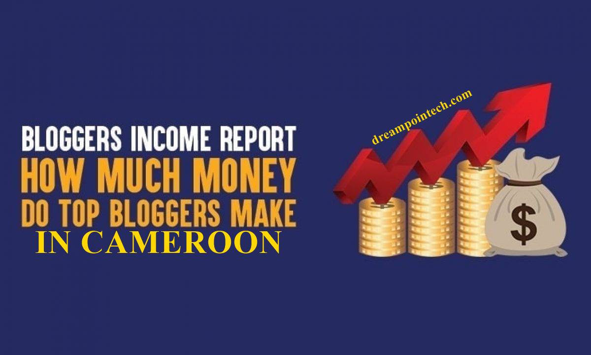 What is the Average Income or Salary of a Blogger in Cameroon?