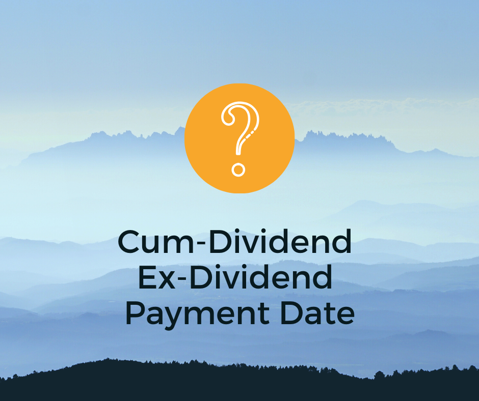 CumDividend / ExDividend / Payment Date What It Means Sow My Seeds