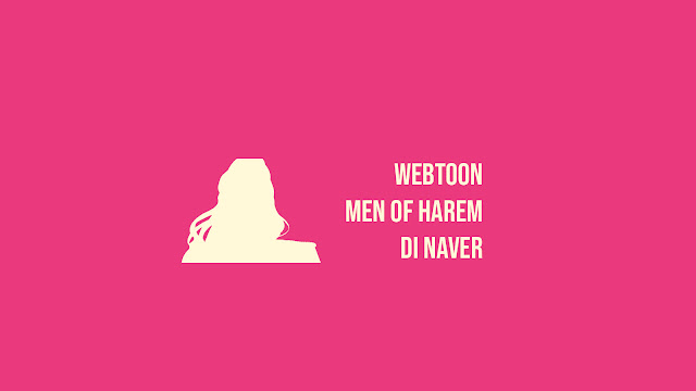 Link Webtoon Men Of Harem di Naver