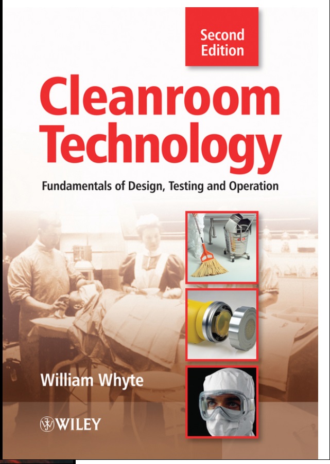 Cleanroom Technology: Fundamentals of Design, Testing and Operation, 2nd Edition