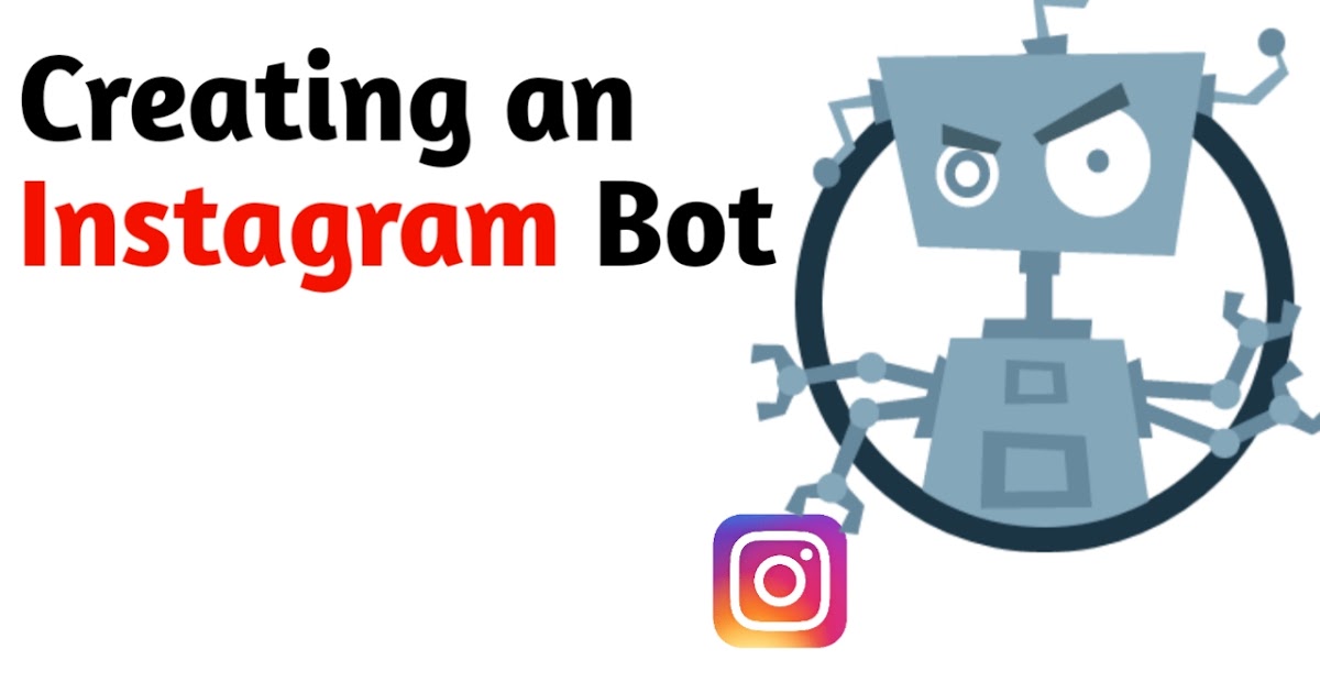 Creating an Instagram Bot using Python and Instapy