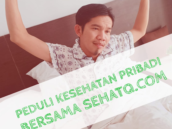 Peduli Kesehatan Pribadi Bersama SehatQ.com