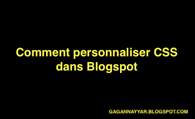 Comment personnaliser CSS dans Blogspot Comment personnaliser CSS dans Blogspot